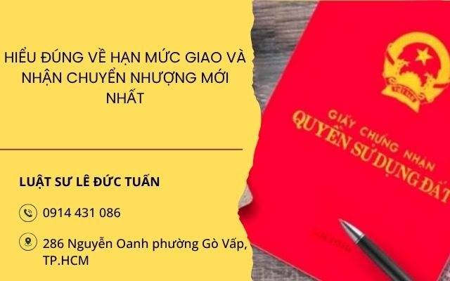 Hiểu Đúng Về Hạn Mức Giao Và Nhận Chuyển Nhượng Mới Nhất