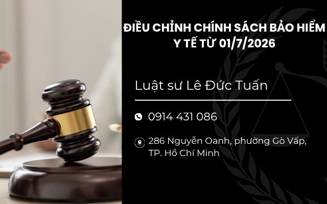 ĐIỀU CHỈNH CHÍNH SÁCH BẢO HIỂM Y TẾ TỪ 01/7/2026