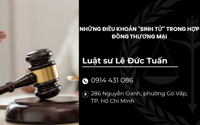 NHỮNG ĐIỀU KHOẢN "SINH TỬ" TRONG HỢP ĐỒNG THƯƠNG MẠI