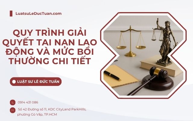Quy trình giải quyết tai nạn lao động và mức bồi thường chi tiết