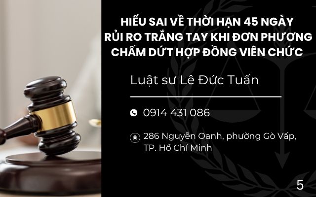 Hiểu Sai Về Thời Hạn 45 Ngày Rủi Ro Trắng Tay Khi Đơn Phương Chấm Dứt Hợp Đồng Viên Chức