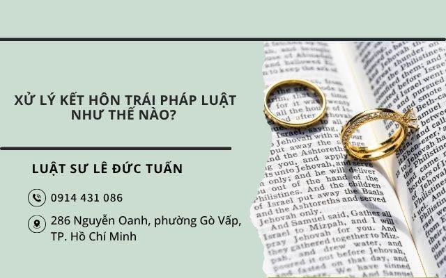 Xử lý kết hôn trái pháp luật như thế nào?