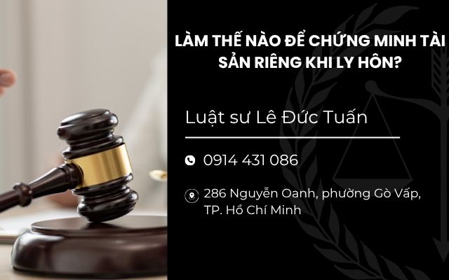 Làm thế nào để chứng minh tài sản riêng khi ly hôn?