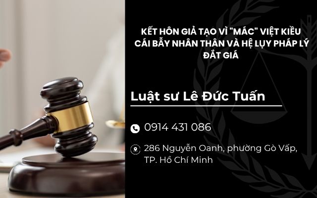 Kết Hôn Giả Tạo Vì "Mác" Việt Kiều: Cái Bẫy Nhân Thân Và Hệ Lụy Pháp Lý Đắt Giá